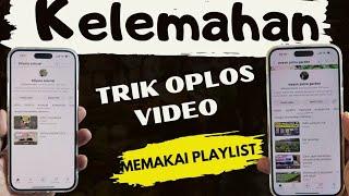 Trik Oplos Video Memakai Playlist, Begini Penjelasan Selengkapnya