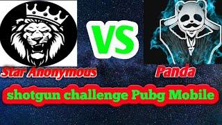 Star ANONYMOUS vs Panda  shotgun challenge pubg mobile
