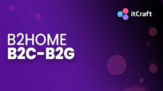 B2Home B2C B2G - BUSINESS MODELS