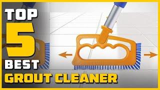 Conquering Grime: Best Grout Cleaners of 2024 [Reviews & Buying Guide]