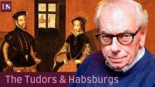 The Tudors: England, Spain & The Habsburgs