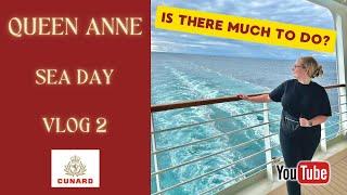 Cunard Queen Anne - Sea day | What is there to do?