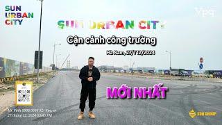 Sun Urban City Hà Nam | Cận cảnh công trường T12/2024