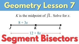 Segment Bisectors - Geometry Lesson 7