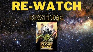 Re-Watch: Clone Wars; Revenge