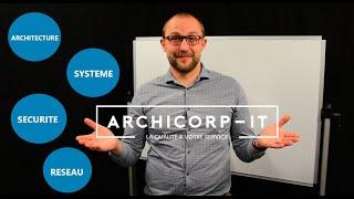 Ep. 2 - Architecture informatique - Sécurité, Système et Réseau - ARCHICORP-IT