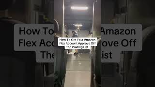 How To Get Your Amazon Flex Account Approve Off The Waiting List #amazonflex #waitinglist #waitlist