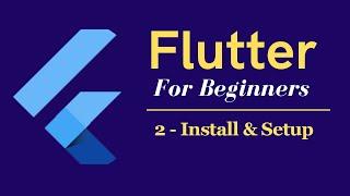 Flutter Tutorial for Beginners #2 - Install & Setup