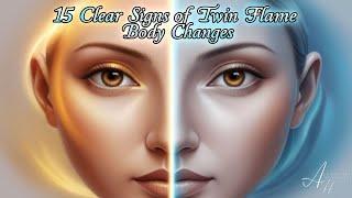 15 Clear Signs Of Twin flame Body Changes