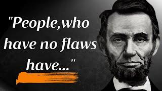 The Most Powerful Abraham Lincoln's Quotes That Will Bring You Closer To Life Changing Philosophy