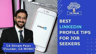 How To Make Best LinkedIn Profile Tips For Job Seekers| Make Your LinkedIn Profile Stand Out CA Monk