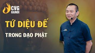 Tứ diệu đế trong đạo phật | Ngô Minh Tuấn | Học Viện CEO Hà Nội