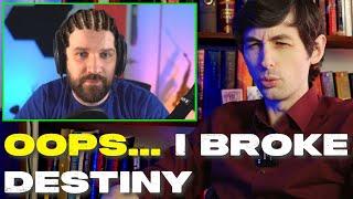 Destiny Watched One of My Videos & it Broke His Mind