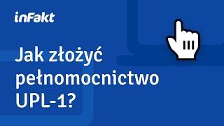 Jak złożyć pełnomocnictwo UPL-1? Instrukcja krok po kroku