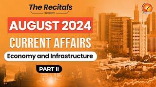 August Current Affairs 2024: Economy & Infrastructure | Monthly Current Affairs | Recitals In Depth