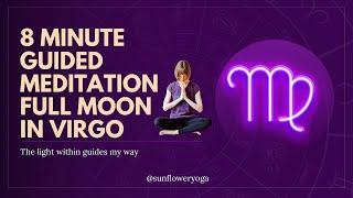 8 Minute Meditation for the Full Moon in Virgo