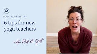 6 Tips for New YogaTeachers: Yoga Teaching Tips with Rachel