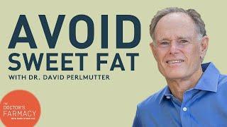 Why You Should Avoid Sweet Fat