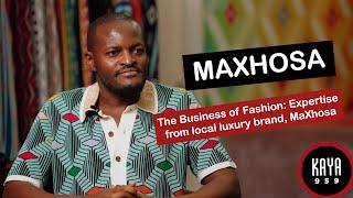 The Business of Fashion: Expertise from local luxury brand, MaXhosa