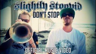 Don't Stop - Slightly Stoopid (Official Video)