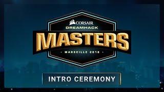 INTRO CEREMONY - Grand Final -  CORSAIR DreamHack Masters Marseille 2018