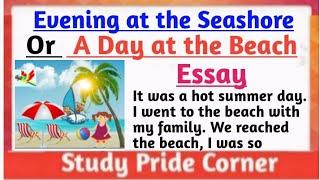 Essay on An Evening at the Seashore in English | Essay on Day at the Beach | StudyPrideCorner