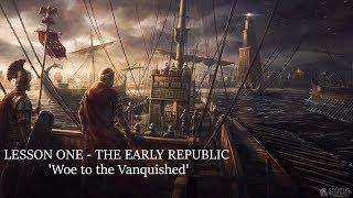 The Evocati Series - History Talks! One, The Early Republic