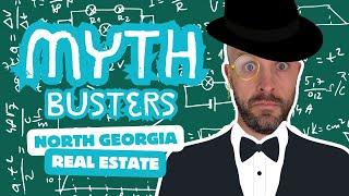 MYTHBUSTERS: North Georgia Real Estate | Moving to North Georgia