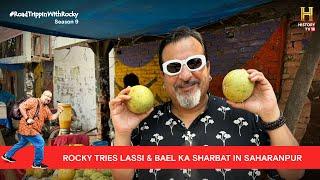 Saharanpur's Famous Lassi Wala & Bael ka Sharbat | #RoadTrippinwithRocky S9 | D01V02