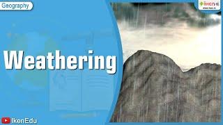 Weathering | Class 7 Geography | iKen