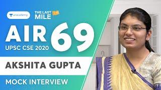 UPSC Topper Akshita Gupta - AIR 69 | UPSC Mock Interview - The Last Mile | UPSC CSE 2020