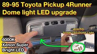 1989-1995 Toyota Pickup 4Runner Dome light replacement & AUXITO LED 31mm bulb upgrade SUPER BRIGHT