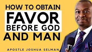 HOW TO OBTAIN FAVOUR FROM GOD AND MAN|APOSTLE JOSHUA SELMAN 2020