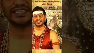 You Need to Literally Drop Your Being   SPH Sri Nithyananda Paramashivam