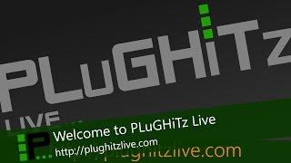 PLuGHiTz Live Welcome Message