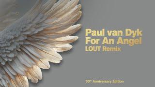 Paul van Dyk - For An Angel (LOUT Remix)