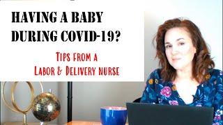 Having a Baby During COVID-19? Tips from a Labor & Delivery Nurse