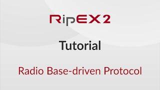 RipEX2 Tutorial – Base Driven Protocol