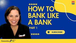 How to Bank Like a Bank - Part 1