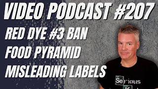 Video Podcast #207 - Red Dye 3 Ban, Food Pyramid vs Keto, Misleading Food Labels