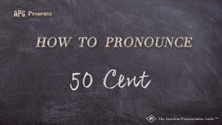 How to Pronounce 50 Cent (Real Life Examples!)