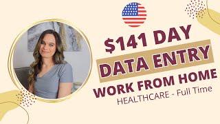 $117 To $141 Day Medical Data Entry (Non-Phone) Work From Home Job With No Degree Needed | USA | FT