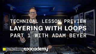 Technical Lessons Preview - Layering with Loops with Adam Beyer (Part 1)