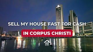 Sell my house fast for cash in Corpus Christi Texas