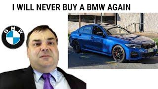 I don't think I will ever buy another BMW again........ I am angry with the brand