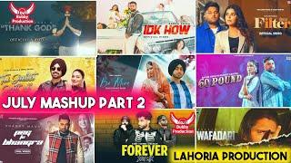 July Part 2 Mashup New Punjabi Songs 2024 Lahoria Production Remix Songs 2024 Dj Bubby Lahoria Pro