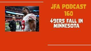 JFA Podcast 160: 49ers Fall in Minnesota