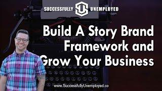 Building A Story Brand Framework to Grow Your Business with Eric Upton