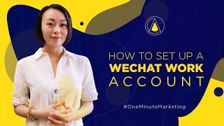 How to Set up a Wechat Work Account