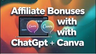 "Affiliate Bonuses with ChatGPT + Canva: Boost Your Earnings Today!"